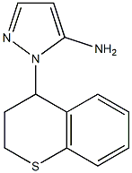 1-(3,4-dihydro-2H-thiochromen-4-yl)-1H-pyrazol-5-amine Struktur